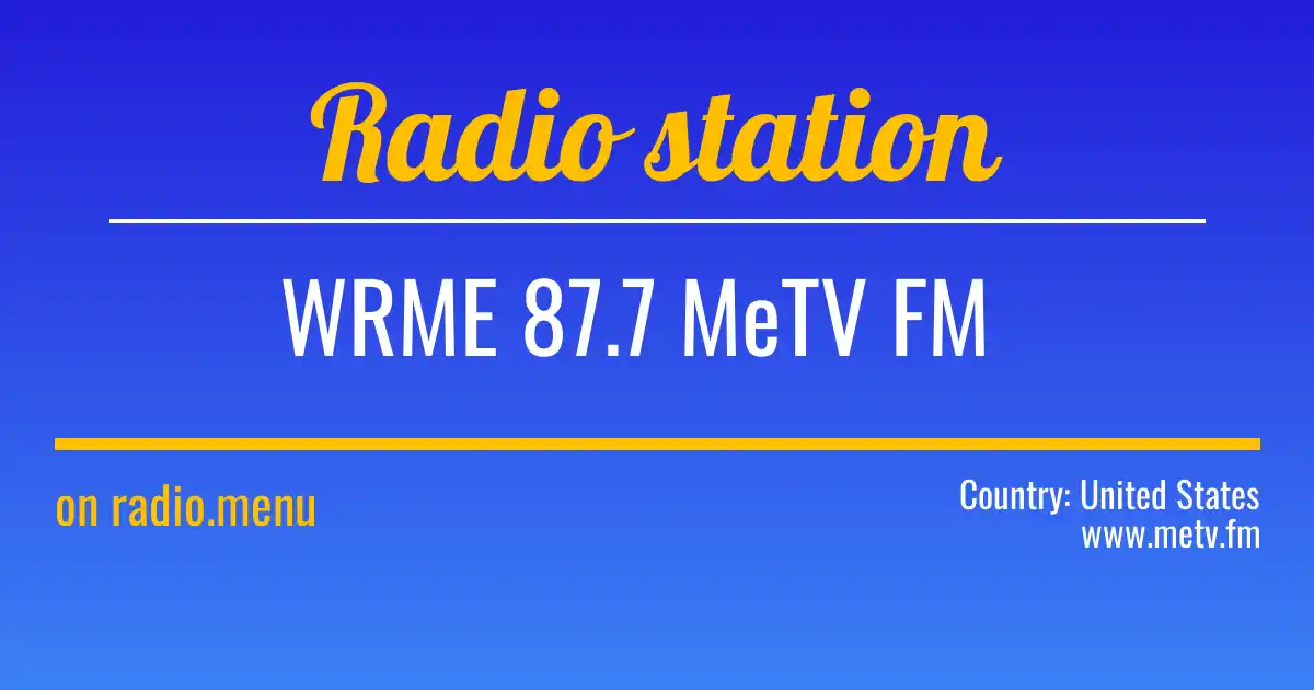 WRME 87.7 MeTV FM - Chicago, IL radio station listen online live 