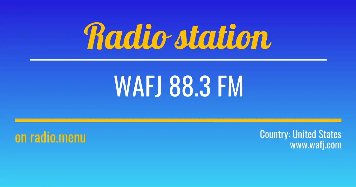 Radio ️ «WAFJ 88.3 FM» online - listen station live. wafj.com | United ...